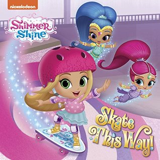 Skate This Way! (Shimmer and Shine)