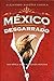 México desgarrado (Spanish Edition)