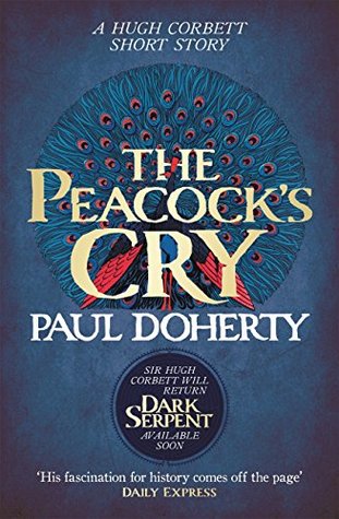 The Peacock's Cry (Hugh Corbett, #17.5)