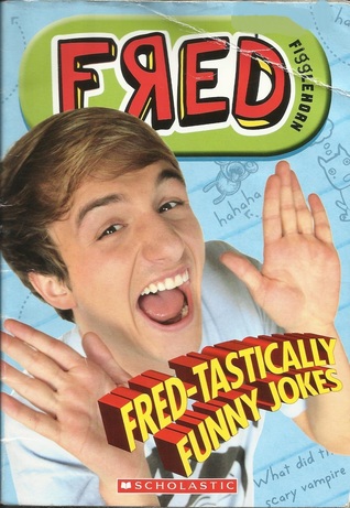 Fred Figglehorn: Fred-tastically Funny Jokes