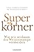 Superkörner by Mathias R. Schmidt
