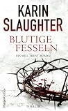 Blutige Fesseln by Karin Slaughter