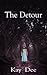 The Detour by Kay Dee