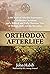 Orthodox Afterlife: 2,000 Y...