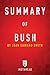 Summary of Bush: by Jean Edward Smith | Includes Analysis