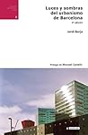 Luces y sombras del urbanismo en Barcelona Luces y sombras del urbanismo en Barcelona