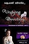 Undying Devotion: (Descendant of Darkness - Part 2) (ALMOST HUMAN - The Second Series Book 6)