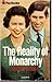 The Reality of Monarchy