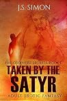 Taken by the Satyr: Adult Erotic Fantasy (Philosophers' Secrets Book 1) Taken by the Satyr: Adult Erotic Fantasy (Philosophers' Secrets Book 1)