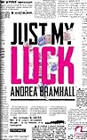 Just My Luck by Andrea Bramhall
