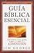 Guia biblica esencial (Spanish Edition)
