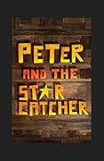 Peter and the Starcatcher: The Annotated Script of the Broadway Play