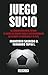 Juego sucio: La corrupción ...