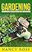 Gardening: Gardening Collection For Beginners