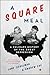 A Square Meal: A Culinary History of the Great Depression