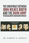 The Conspiracy between John Wilkes Booth and the Union Army to Assassinate Abraham Lincoln