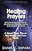 Healing Prayers: 30 Powerful Prophetic Prayers & Declarations For Divine Healing: A Special Prayer Plan for Instant Total Healing & Divine Health (Total Health Book 2)
