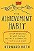 The Achievement Habit: Stop Wishing, Start Doing, and Take Command of Your Life