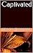 Captivated (The Captivated Series Book 1)