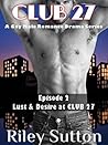 Club 27, Episode 2: Lust & Desire