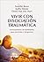 Vivir con disociación traumática (Biblioteca de Psicología) by Onno van der Hart
