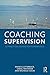 Coaching Supervision: A Pra...