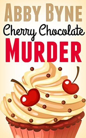 Cherry Chocolate Murder (Killer Cupcakes #2)