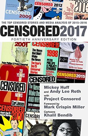 Censored 2017: The Top Censored Stories and Media Analysis of 2015-2016 (Kindle Edition)