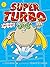 Super Turbo Saves the Day! by Lee Kirby