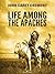 Life Among the Apaches by John Carey Cremony