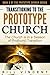 Transitioning to the Prototype Church: The Church is in a Season of Profound of Transition