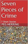 Seven Pieces of Crime: Short Stories Seven Pieces of Crime: Short Stories