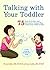 Talking with Your Toddler: 75 Fun Activities and Interactive Games that Teach Your Child to Talk