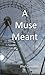 A Muse Meant