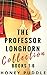 The Professor Longhorn Collection: Books 1-6: A Collection of Professor and Student First-Time Exploration Stories