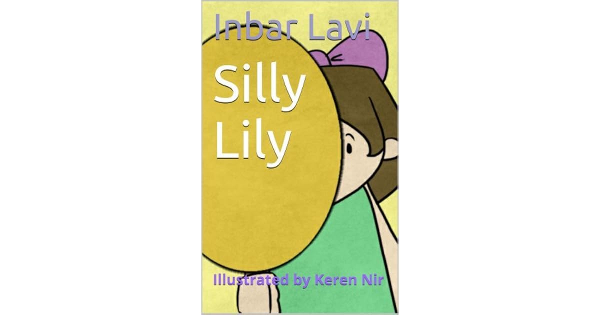 Silly Lily by Inbar Lavi
