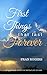 First things that last Forever (Little Books About the magnitude GOD, #1)