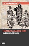 Fatma Bacı ve Bacıyan-ı Rum: Anadolu Bacıları Teşkilatı Fatma Bacı ve Bacıyan-ı Rum: Anadolu Bacıları Teşkilatı