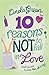 10 Reasons not to Fall in Love