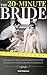 The 20-Minute Bride: Lose Weight, Tone Up & Feel Ready for Your Big Day with 4 Simple 20-Minute Workouts