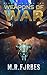 Weapons of War by M.R. Forbes