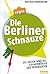 Die Berliner Schnauze: Die besten Sprüche, Schimpfwörter und Redensarten