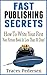 How To Write Your First Non Fiction Book In Less Than 30 Days!: Fast Publishing Secrets Book 2