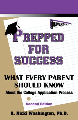 Prepped for Success: What Every Parent Should Know: About the College Application Process, Second Edition