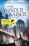 Der Winterkaiser by Katherine Addison