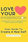 Self Esteem: Love Your Imperfection And Be Creative, Confident and Courageous. Improve Body Language, Public Speaking and Communication Skills (Self Help ... (Self Improvement And Motivational Book 2)