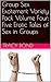 Group Sex Excitement Variety Pack Volume Four: Five Erotic Tales of Sex in Groups