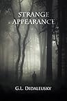 Strange Appearance by G.L. Didaleusky