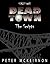 Dead Town Series 1: The Scripts