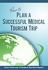 How To Plan A Successful Medical Tourism Trip